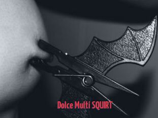 Dolce_Multi_SQUIRT